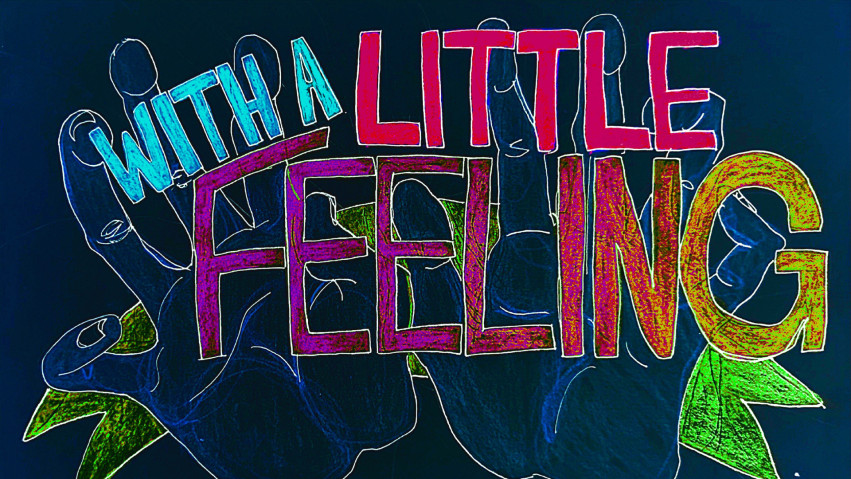 With a Little Feeling: A Storytelling / Standup Show